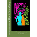 Hippie Serendipity: A Story of Peace, Love, and Freedom