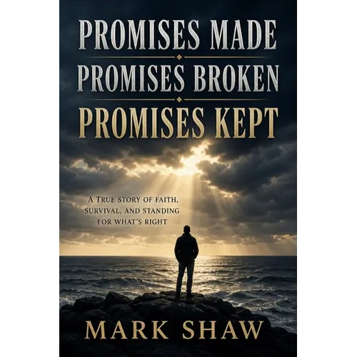 Promises Made, Promises Broken, Promises Kept