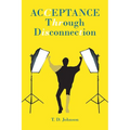 Acceptance Through Disconnection