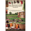 The Prepper's Guide to Self-Sufficient Feeding: A Guide of Food Preservation, Procurement and Stockpiling for Survival