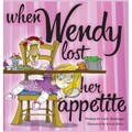When Wendy Lost Her Appetite
