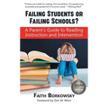 Failing Students or Failing Schools?: A Parent's Guide to Reading Instruction and Intervention