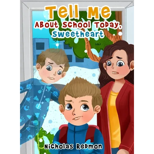 Tell Me About School Today, Sweetheart