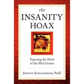 The Insanity Hoax: Exposing the Myth of the Mad Genius