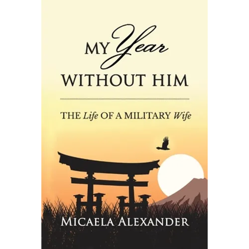 My Year Without Him: The Life of a Military Wife