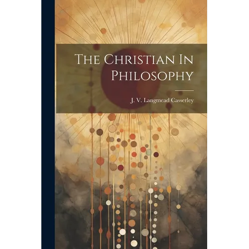 The Christian In Philosophy