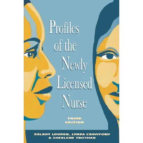 Profiles of the Newly Licensed Nurse