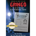 Gringo: My Life on the Edge As an International Fugitive