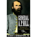 General A.P. Hill: The Story of a Confederate Warrior