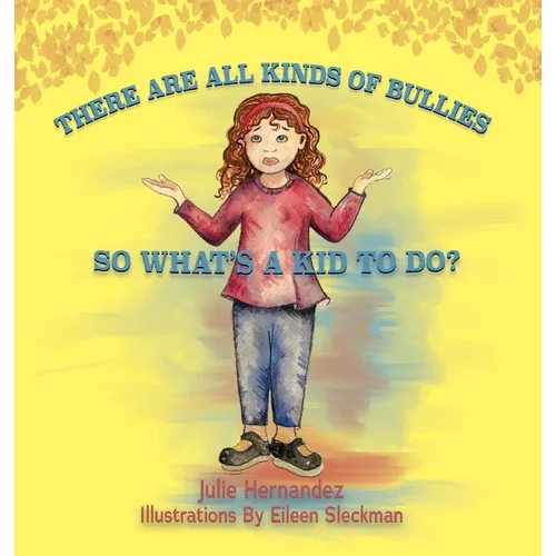 There Are All Kinds Of Bullies So What's A Kid To Do?