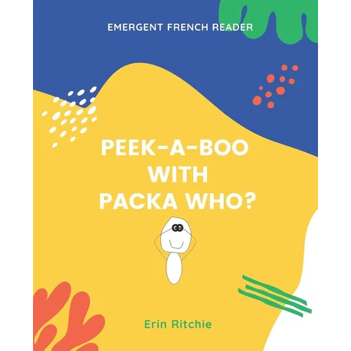 Peek-A-Boo with Packa Who?: Emergent French Reader