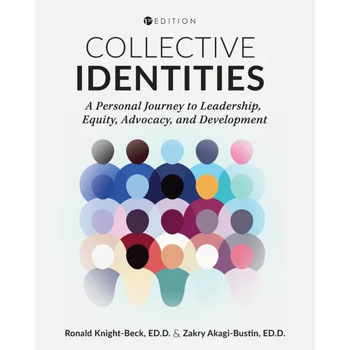 Collective Identities: A Personal Journey to Leadership, Equity, Advocacy, and Development