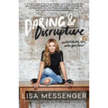 Daring & Disruptive: Unleashing the Entrepreneur