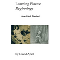 Learning Places: Beginnings: How it all started