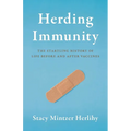 Herding Immunity: The Startling History of Life Before and After Vaccines