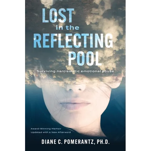 Lost in the Reflecting Pool: Surviving Narcissistic Emotional Abuse