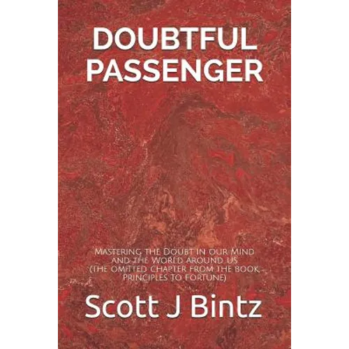 Doubtful Passenger: Mastering the Doubt in our Mind and the World around Us