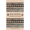 Kai Jaina: A World Between