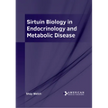 Sirtuin Biology in Endocrinology and Metabolic Disease