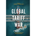 Global Tariff War: Economic, Political and Social Implications