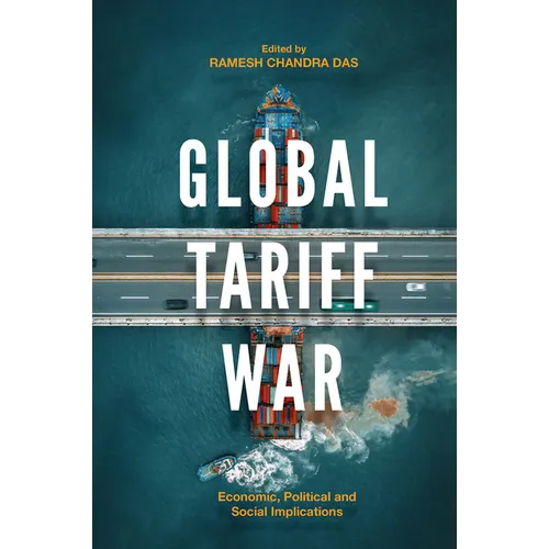 Global Tariff War: Economic, Political and Social Implications