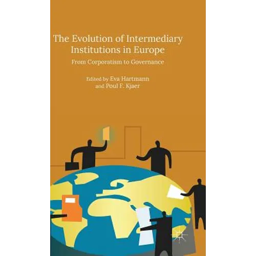 The Evolution of Intermediary Institutions in Europe: From Corporatism to Governance