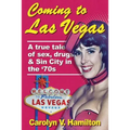 Coming to Las Vegas: A true tale of sex, drugs & Sin City in the '70s