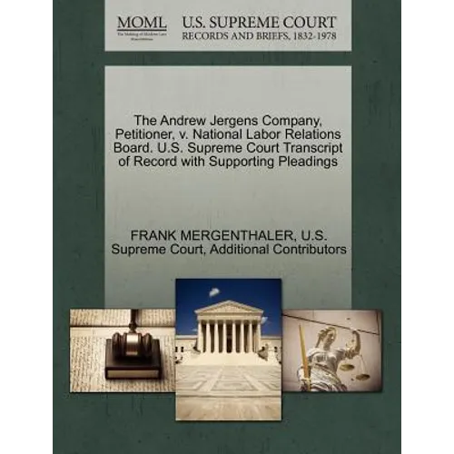 The Andrew Jergens Company, Petitioner, V. National Labor Relations Board. U.S. Supreme Court Transcript of Record with Supporting Pleadings