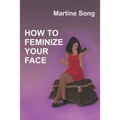 How To Feminize Your Face: Makeup and Hair styling