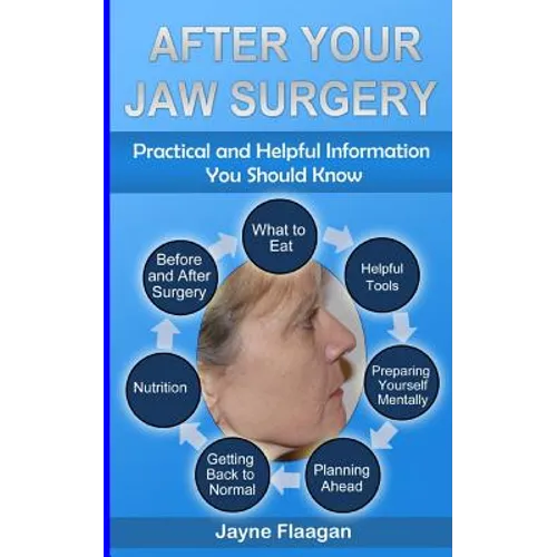 After Your Jaw Surgery: Practical and Helpful Information You Should Know