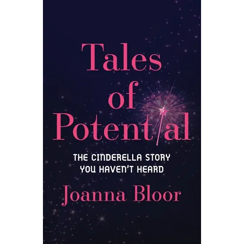 Tales of Potential: The Cinderella Story You Haven't Heard