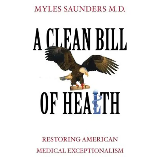 A Clean Bill of Health: Restoring American Medical Exceptionalism