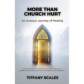 More Than Church Hurt: An Anxious Journey of Healing