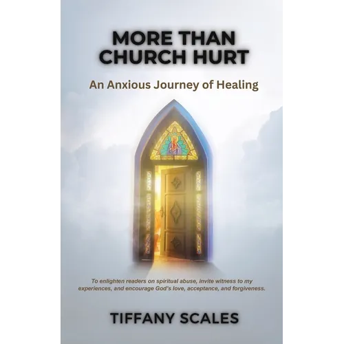 More Than Church Hurt: An Anxious Journey of Healing