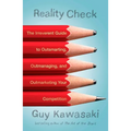 Reality Check: The Irreverent Guide to Outsmarting, Outmanaging, and Outmarketing Your Competition