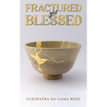 Fractured yet Blessed