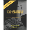 IPv4 ADDRESSING AND SUBNETTING WORKBOOK: For A+, Network+, Security+, CCNA, HCNA Certifications