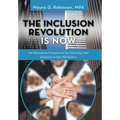 The Inclusion Revolution Is Now: An Innovative Framework for Diversity and Inclusion in the Workplace