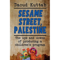 Sesame Street, Palestine: Taking Sesame Street to the children of Palestine: Daoud Kuttab's personal story