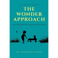 The Wonder Approach: Rescuing Children's Innate Desire to Learn