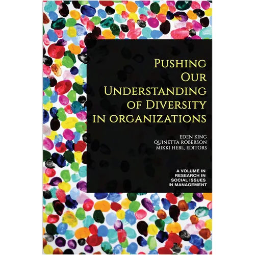 Pushing our Understanding of Diversity in Organizations