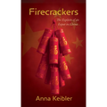 Firecrackers: The Exploits of an Expat in China