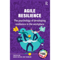 Agile Resilience: The Psychology of Developing Resilience in the Workplace