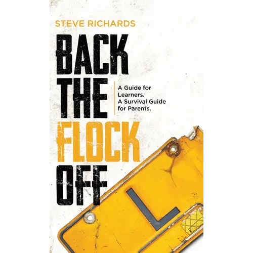 Back the Flock Off: A Guide for Learners. A Survival Guide for Parents.