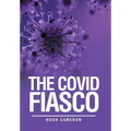 The Covid Fiasco