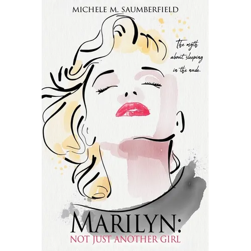Marilyn: Not Just Another Girl: The myth about sleeping in the nude.