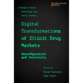 Digital Transformations of Illicit Drug Markets: Reconfiguration and Continuity
