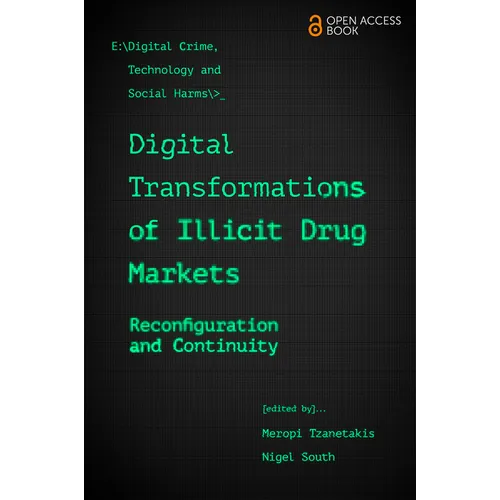 Digital Transformations of Illicit Drug Markets: Reconfiguration and Continuity