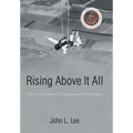 Rising Above It All: The Art and Science of Organizational Transformation
