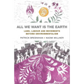 All We Want Is the Earth: Land, Labour and Movements Beyond Environmentalism